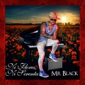 MR.BLACK - Ni Flores, Ni Serenata