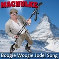 Machulke - Boogie Woogie Jodel Song