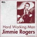 jimmy rogers - Hard Working Man