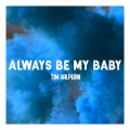 Tim Halperin - Always Be My Baby