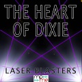 Laser Blasters - The Heart Of Dixie