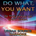 Urban Source Karaoke - Do What U Want
