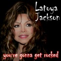 La Toya Jackson、LaToya Jackson - You're Gonna Get Rocked