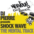 Dj Pierre Presents Shock Wave - The Mental Track