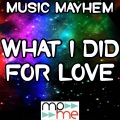 Music Mayhem - What I Did for Love - Tribute to David Guetta and Emeli Sande