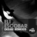 Eli Escobar、nomi ruiz - Desire (DJ Sneak Gangster House Mix)