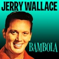 JERRY WALLACE - Rollin' River
