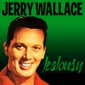 JERRY WALLACE - If You Leave Me Tonight I'll Cry