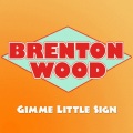 Brenton Wood - Gimme Little Sign