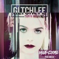 Milk n Cooks、Taryn Manning - GLTCHLFE (Milk N Cooks Remix)