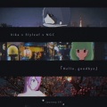 AIKA、Slyleaf、NGC - Hello, Goodbye