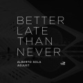 Adjust、Alberto Sola - Better Late Than Never