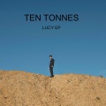 Ten Tonnes - Lucy