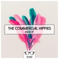 The Commercial Hippies - Kick It