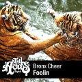Bronx Cheer - Foolin (Remix)