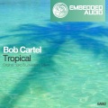 Bob Cartel - Tropical (Original Mix)