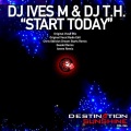DJ Ives M、DJ T.H. - Start Today (Original Vocal Mix)