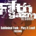 Subliminal Funk - Play It Loud!