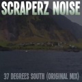Scraperz Noise - 37 Degrees South