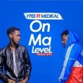 Ypee、Medikal - On Ma Level