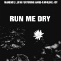 Maxence Luchi、Anne-Caroline Joy - Run Me Dry