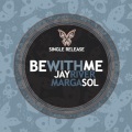 Marga Sol、Jay River - Be With Me