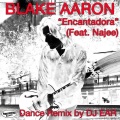 Blake Aaron、najee - Encantadora (DJ Ear Dance Remix版)(feat. Najee)