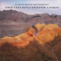 Alpha Wave Movement - Drifted Into Deeper Lands
