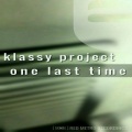 Klassy Project - One Last Time (Original Mix)