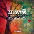 Allovers、Elliot Chapman - Psychedelic Love