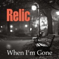 RELIC乐队 - When I'm Gone