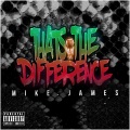 Mike James - That's the Difference