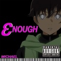 michael、Michael - Enough