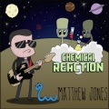 Matthew Jones - Chemical Reaction