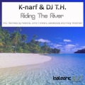 K-Narf、DJ T.H. - Riding The River (Original Mix)