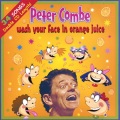 Peter Combe - Wash Your Face in Orange Juice