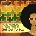 Mario Marques、Nicole Mitchell - Get Out Yo Box (Vocal Mix)
