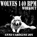 Anne-Caroline Joy - Wolves 140 BPM