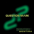 Question Mark - Mentira (Radio Edit)
