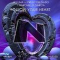 Jay Lima、Presly Delgado、Marchello Garcia - Follow Your Heart (Original Mix)