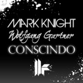 Mark Knight、Wolfgang Gartner - Conscindo (Original Club Mix)