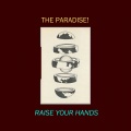 The Paradise! - Raise Your Hands