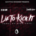 Yd Da Kidd、Snootie Wild - Lie To Kick It
