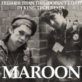 Maroon - Fresher Than This