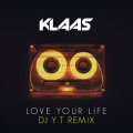 小鱼儿YT、Klaas - Love Your Life (remix：小鱼儿YT)