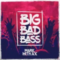 Mark With A K - Big Bad Bass