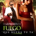 Fuego - Que Buena Tu Ta
