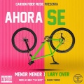 Lary Over、Menor Menor - Ahora Se