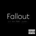 Lil Ike、Jules - Fallout
