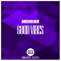 Menshee - Good Vibes( (Radio Edit)